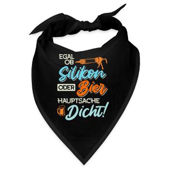 Egal ob Silikon oder Bier Hauptsache Dicht Männer - Bandana - Schwarz - Vorne
