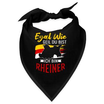 Egal Wie Geil Du Bist Ich Bin Rheiner - Bandana - Schwarz - Vorne