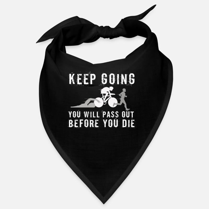 Keep Going You'll Pass Out Triathlon Bandana