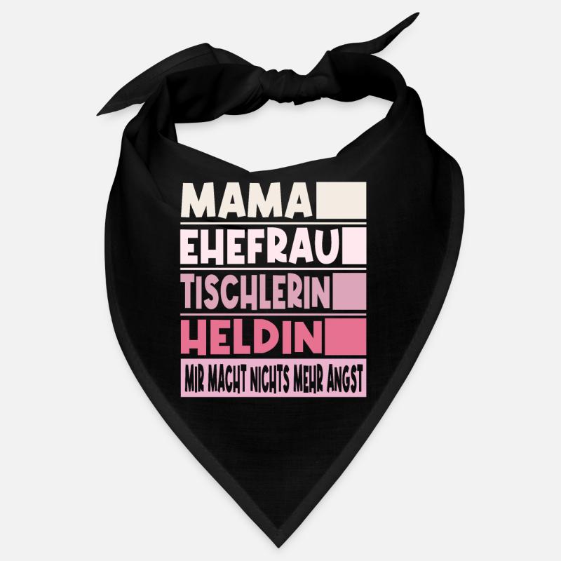 Tischlerin Mama Ehefrau Heldin Bandana