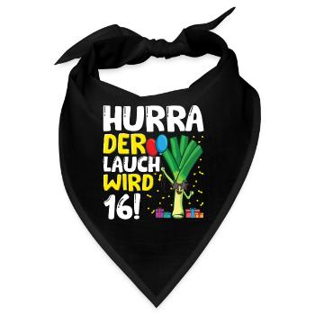 Hurra der Lauch wird 16 - Bandana - Schwarz - Vorne