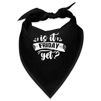 Ist Es Schon Freitag? Freitag Endlich Wochenende - Bandana - Schwarz - Vorne