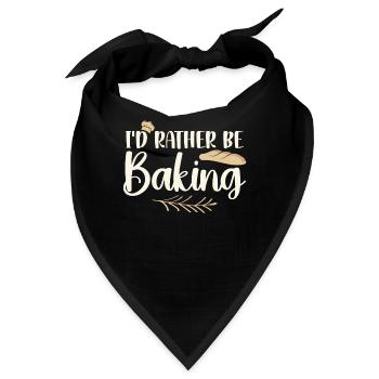 I'd Rather Be Baking Funny Cooks Bakers - Bandana - Schwarz - Vorne