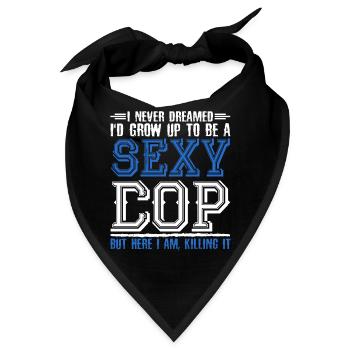 Ich Habe Nie Davon Geträumt, Ein Sexy Polizist Zu - Bandana - Schwarz - Vorne