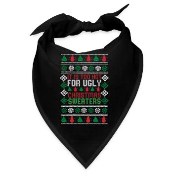 Too Hot For Ugly Christmas Sweaters lustiges Xmas - Bandana - Schwarz - Vorne
