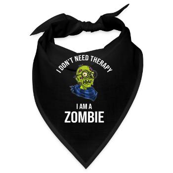 I Dont Need Therapy I Am A Zombie - Bandana - Schwarz - Vorne