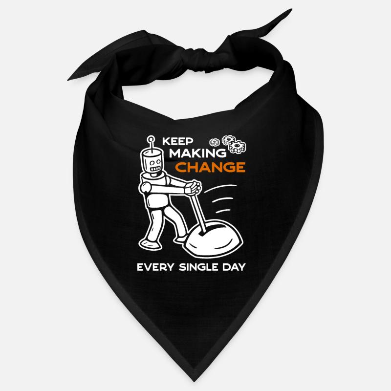 Keep Making Change Every Single Day - 6 Bandana