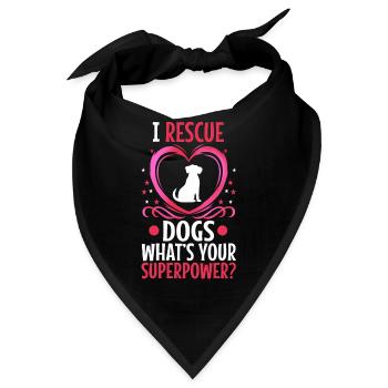 I rescue dogs whats your superpower - Bandana - Schwarz - Vorne