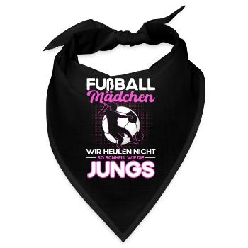 Fußball Mädchen Wir Heulen Nicht so Schnell wie - Bandana - Schwarz - Vorne