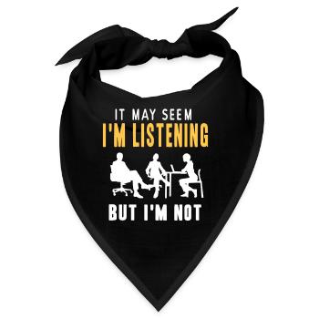It may seem im listening but im not - Bandana - Schwarz - Vorne