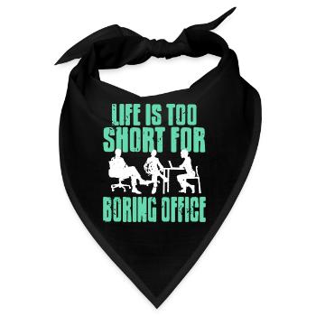 Life is too short for boring office - Bandana - Schwarz - Vorne