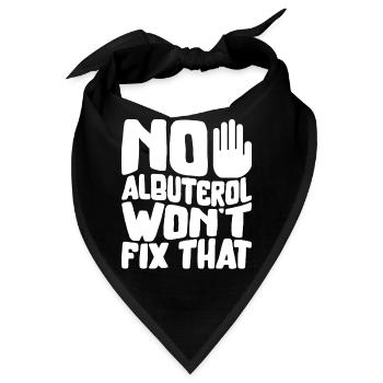 Atemtherapeuten-Shirt, kein Albuterol wird nicht - Bandana - Schwarz - Vorne