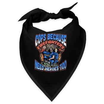 Cops Because Firefighters Need Heroes Too - Bandana - Schwarz - Vorne