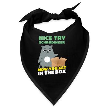 Nice Try Schrödinger Schrödingers Katze - Bandana - Schwarz - Vorne