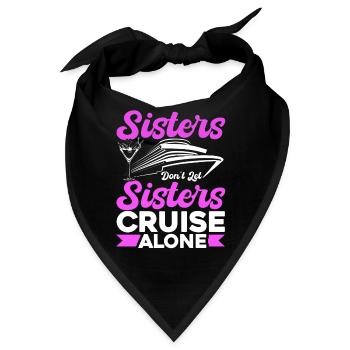 Sisters Dont Let Sisters Cruise Alone - Bandana - Schwarz - Vorne