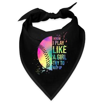 I Know I Play Like A Girl Try To Keep Up Softball - Bandana - Schwarz - Vorne