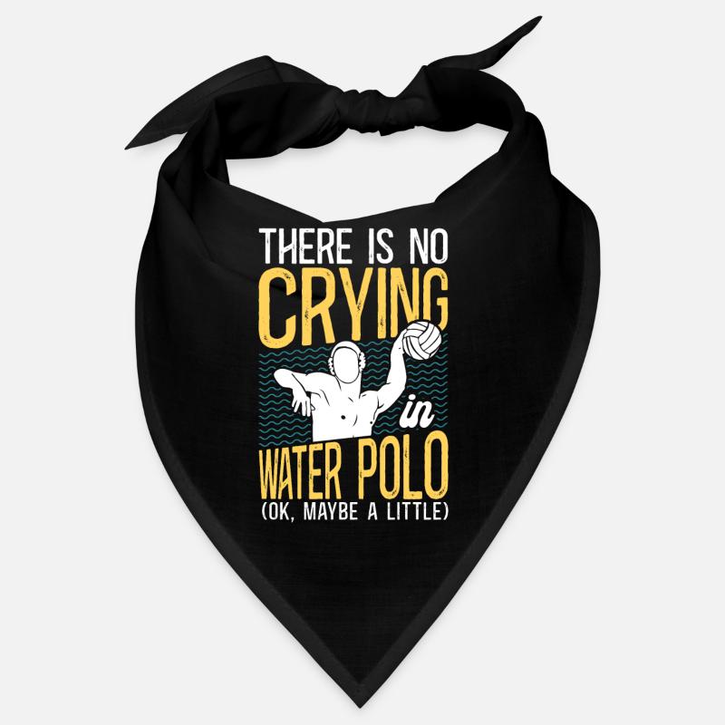 Water Polo There Is No Crying In Bandana