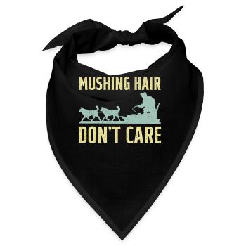 Dog Sledding Saying Slogan - Mushing Hair Don't Ca - Bandana - Schwarz - Vorne