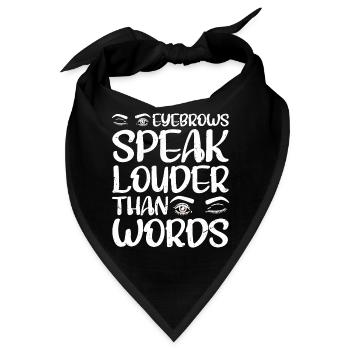 Eyebrows Speak Louder Than Words 4 - Bandana - Schwarz - Vorne