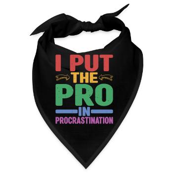 I Put The Pro In Procrastination 12 - Bandana - Schwarz - Vorne