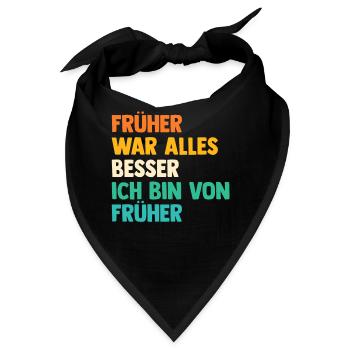 Früher War Alles Besser - Bandana - Schwarz - Vorne
