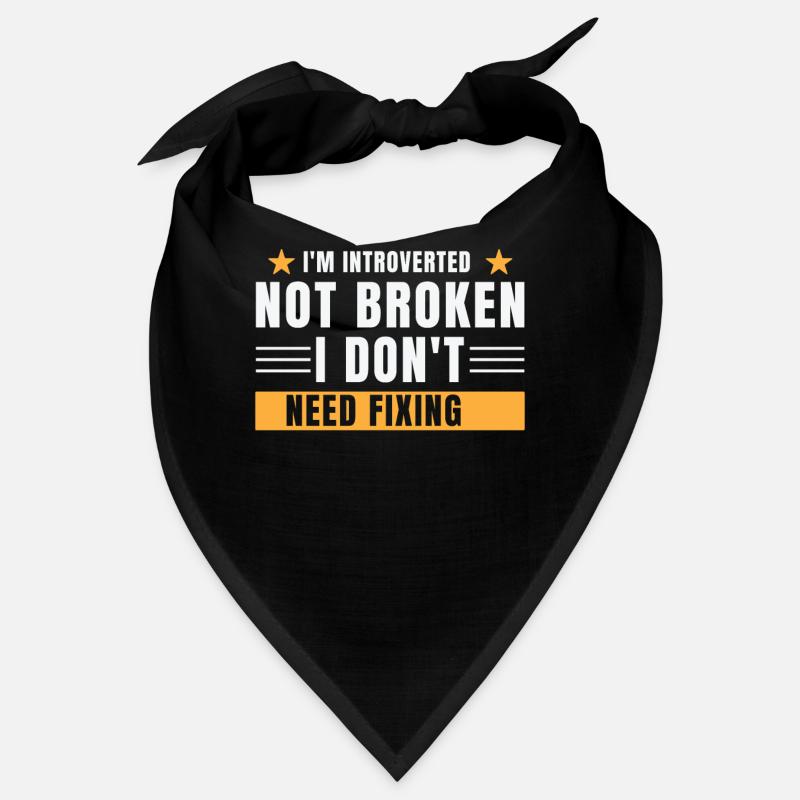 I'm an introvert, not broken Bandana