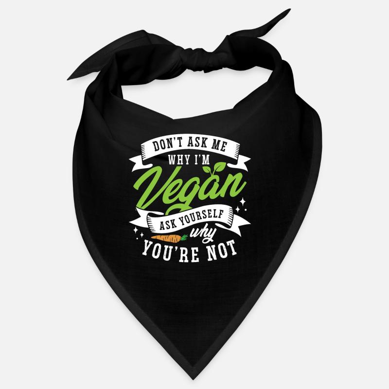 Veganism Don't Ask Me Why Plant Based Vegan Lover Bandana