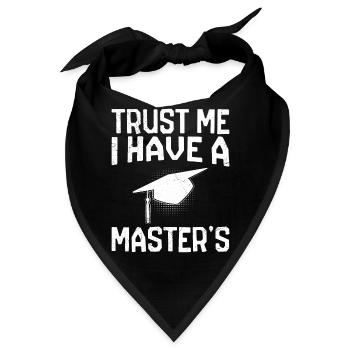 Vertrau mir ich habe einen Master Abschluss - Bandana - Schwarz - Vorne