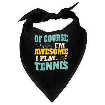 Of Course I'm Awesome I Play Tennis - Bandana - Schwarz - Vorne