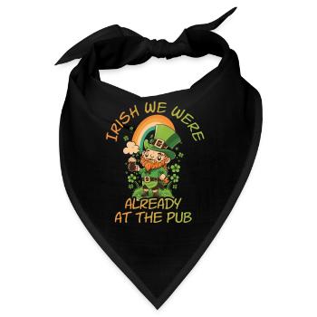 Irish we were already at the Pub St. patty - Bandana - Schwarz - Vorne