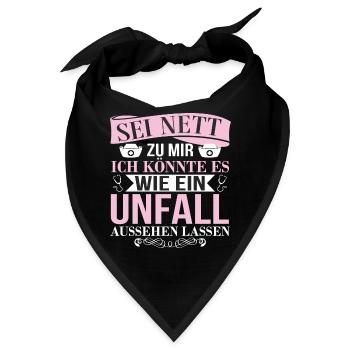 Sei Nett Zu Mir Wie Einen Unfall Aussehen Lassen - Bandana - Schwarz - Vorne