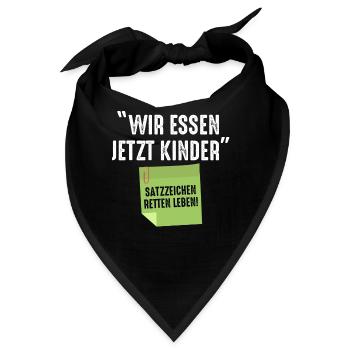 Wir Essen Jetzt Kinder Satzzeichen Retten Leben - Bandana - Schwarz - Vorne