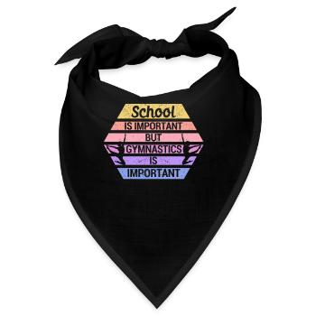 Schule ist wichtig, aber Gymnastik ist wichtiger - Bandana - Schwarz - Vorne