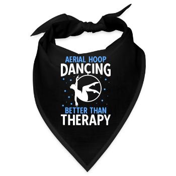 Aerial Hoop Dancing Better Than Therapy - Bandana - Schwarz - Vorne