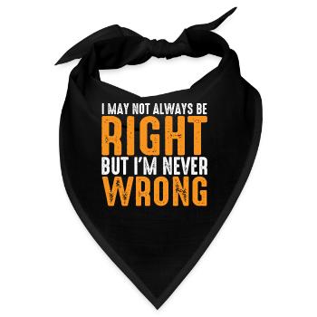 I May Not Always Be Right But I'm Never Wrong 26 - Bandana - Schwarz - Vorne
