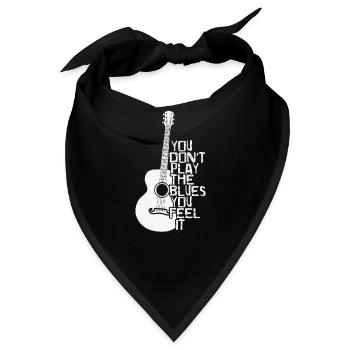 You don't play the Blues you feel it Musik - Bandana - Schwarz - Vorne
