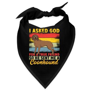 I Asked God For A True Friend Coonhound Hunting - Bandana - Schwarz - Vorne