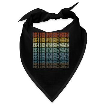 Mach keinen Müll, mach Kompost, mach Kompost - Bandana - Schwarz - Vorne