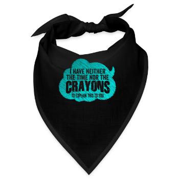 Ich habe nicht die Zeit oder die Buntstifte - Bandana - Schwarz - Vorne