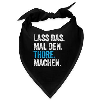 Lass das mal den Thore machen Name - Bandana - Schwarz - Vorne