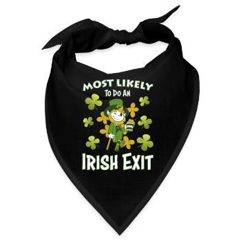 Happy St patricks day Most Likely Do An Irish Exit - Bandana - Schwarz - Vorne