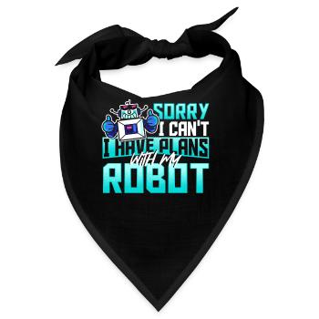 Sorry I Can't I Have Plans With My Robot Robotics - Bandana - Schwarz - Vorne