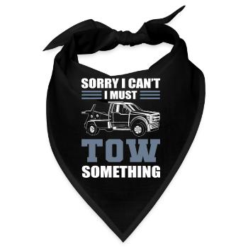 Sorry I Can't I Must Tow Something Tow Truck - Bandana - Schwarz - Vorne