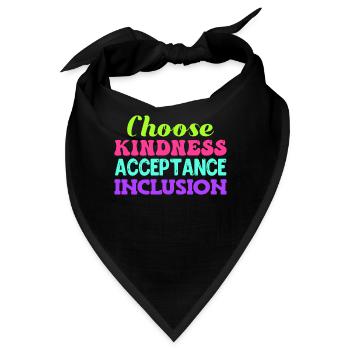 Choose Kindness Akzeptanz Inklusion - Bandana - Schwarz - Vorne