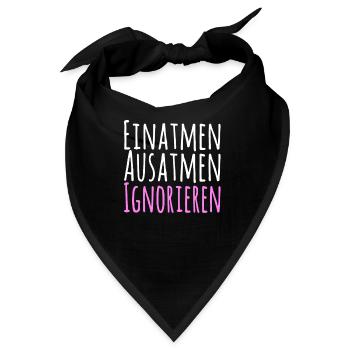Einatmen Ausatmen Ignorieren - Bandana - Schwarz - Vorne
