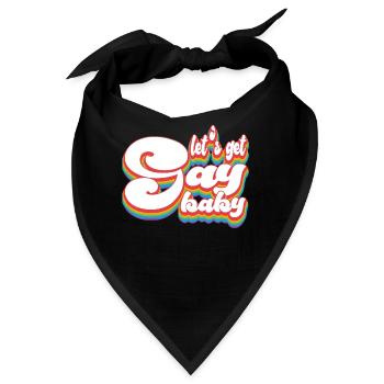 Let's Get Gay Baby - LGBTQ+ Pride - Bandana - Schwarz - Vorne