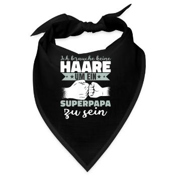 Ich brauche keine Haare um ein Superpapa zu sein - Bandana - Schwarz - Vorne