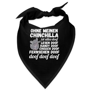 Ohne meinen Chinchilla ist alles doof - Bandana - Schwarz - Vorne