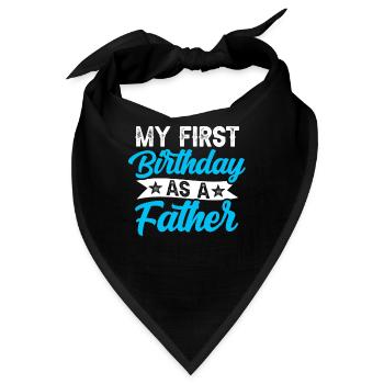 Mein Erster Geburtstag Als Vater Sprüche Schwanger - Bandana - Schwarz - Vorne