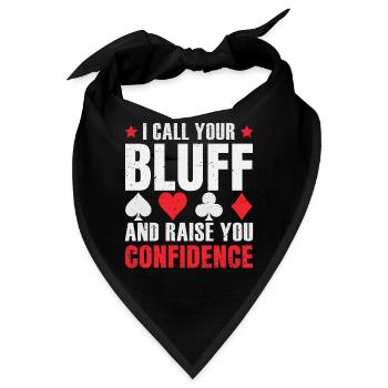 Ich nenne dich Bluff und erhöhe dein Selbstvertrauen - Bandana - Schwarz - Vorne